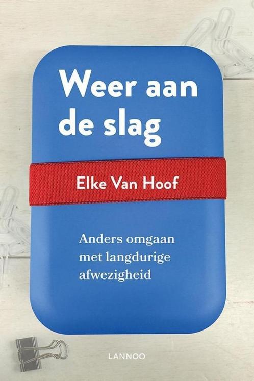 Weer aan de slag - Elke Van Hoof, Boeken, Advies, Hulp en Training, Zo goed als nieuw, Verzenden