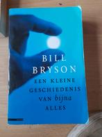 Bill Bryson, kleine geschiedenis van bijna alles, Boeken, Filosofie, Gelezen, Metafysica of Natuurfilosofie, Ophalen of Verzenden