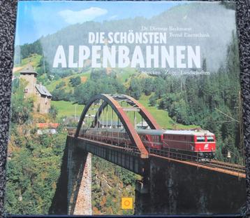 Die schönsten Alpenbahnen. Strecken, Züge, Landschaften.