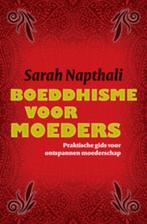 Boeddhisme voor moeders - Sarah Napthali, Boeken, Verzenden, Zo goed als nieuw