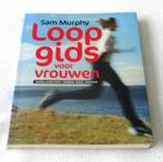 Loopgids voor vrouwen - Sam Murphy, Lopen en Fietsen, Ophalen of Verzenden, Zo goed als nieuw, Sam Murphy