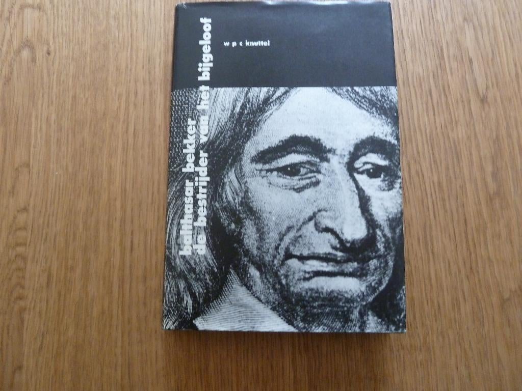 Balthasar Bekker de bestrijder van het bijgeloof, Ophalen, Gelezen, Christendom | Protestants