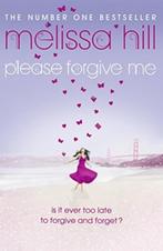 MELISSA HILL Please forgive me, Boeken, Gelezen, Melissa Hill, Ophalen of Verzenden, Fictie