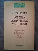 Mathijs Rutten - Om mijn oorsprong vechtend, Boeken, Ophalen of Verzenden, Zo goed als nieuw, Rutten
