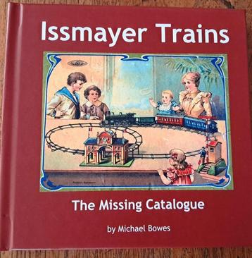Spoor 0 Issmayer Trains – The missing Catalogue – M. Bowes beschikbaar voor biedingen