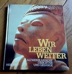 Wir leben weiter - altmexikanische Gesichter und Gesänge, Ophalen of Verzenden, Gelezen