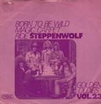 Steppenwolf - Born To Be Wild 7", 7 inch, Single, Ophalen of Verzenden, Zo goed als nieuw