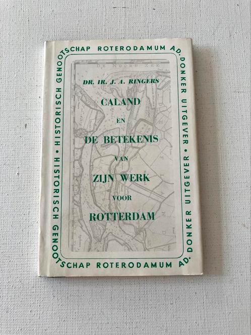 Caland en de betekenis van zijn werk voor Rotterdam, Boeken, Geschiedenis | Stad en Regio, Gelezen, 20e eeuw of later, Ophalen of Verzenden
