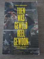 Toen was geweld heel gewoon friso Schotanus, Boeken, Ophalen of Verzenden, Gelezen