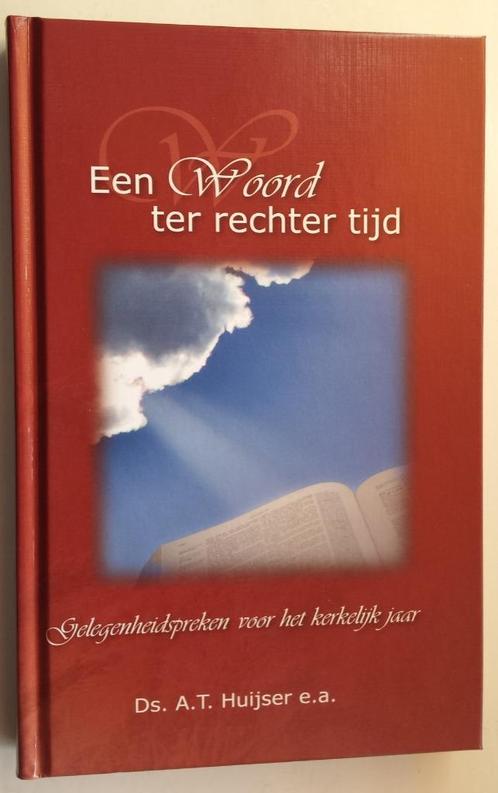 Huijser ds. A.T. e.a. Een Woord ter rechter tijd, Boeken, Godsdienst en Theologie, Zo goed als nieuw, Christendom | Protestants