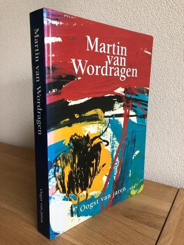 Martin van Wordragen Oogst van Jaren 1e druk 2005. beschikbaar voor biedingen
