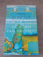 De Vorm van Vrijheid - Paul Scheffer, Ophalen of Verzenden, Gelezen, Paul Scheffer