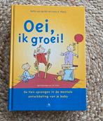 Oei ik groei boek, Ophalen of Verzenden, Zo goed als nieuw, Opvoeding tot 6 jaar