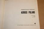 Across Poland — Cultuur & Landschap in Beeld [1972], Boeken, Geschiedenis | Wereld, Ophalen of Verzenden, 20e eeuw of later, Gelezen