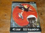 40 jaar 322 Squadron 1943-1983 (KLU squadron, Leeuwarden), Ophalen of Verzenden, Zo goed als nieuw, Boek of Tijdschrift