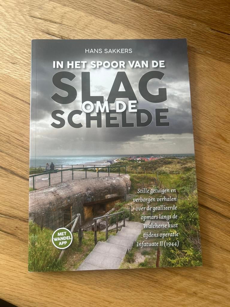 In het spoor van de Slag om de Schelde - Hans Sakkers, Ophalen of Verzenden, 20e eeuw of later, Zo goed als nieuw