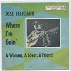 Jose Feliciano- Where I'm Goin'   Zeldzaam