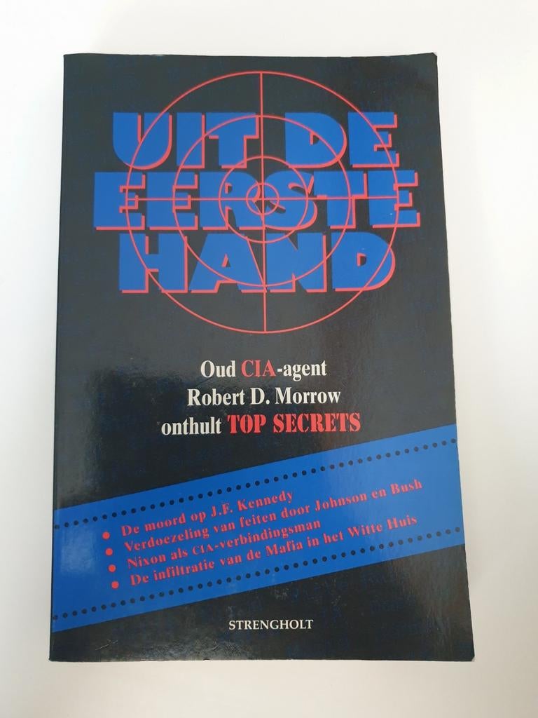 Uit de Eerste Hand: Oud CIA-agent onthult TOP SECRETS, Boeken, Ophalen of Verzenden, Gelezen, Robert D. Morrow