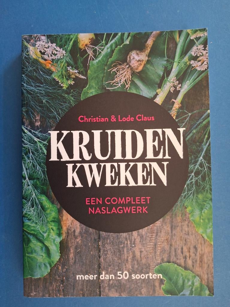 Kruiden kweken - een compleet naslagwerk - Christian Claus, Verzenden, Zo goed als nieuw, Kruiden en Alternatief
