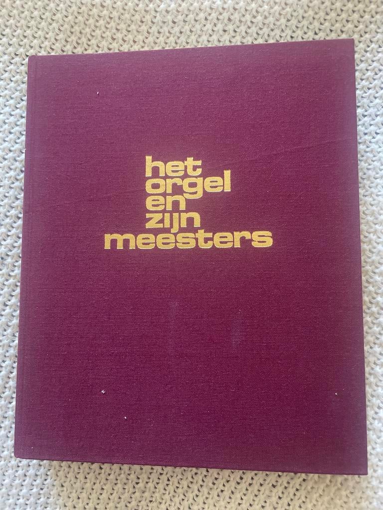 Het Orgel en Zijn Meesters - Boek, Ophalen of Verzenden, Zo goed als nieuw, Instrument