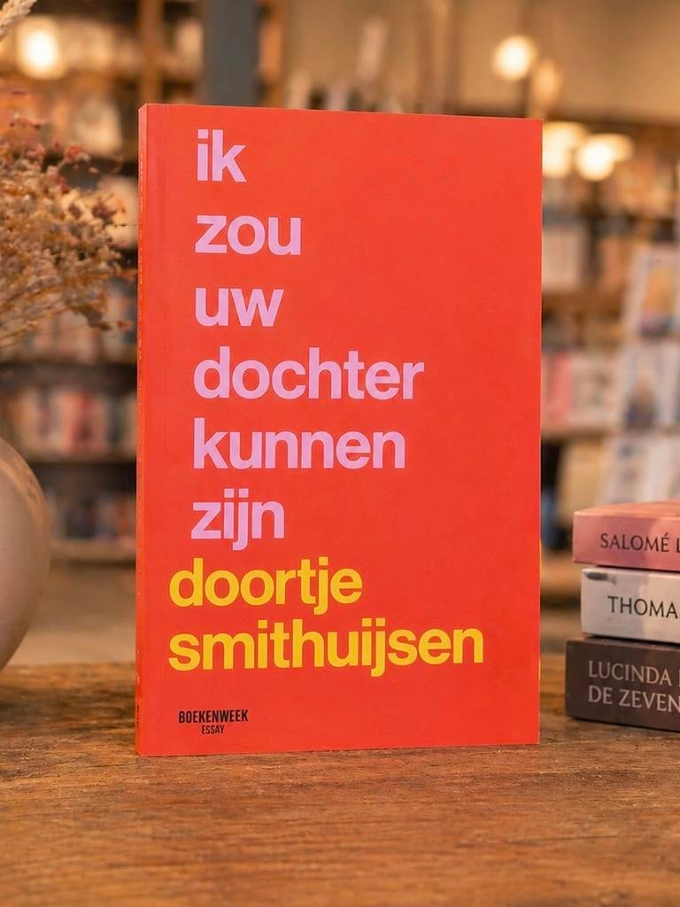 Ik zou uw dochter kunnen zijn, Doortje Smithuijsen essay, Ophalen of Verzenden, Nieuw