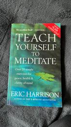 Teach yourself to meditate - Eric Harrison, Verzenden, Zo goed als nieuw