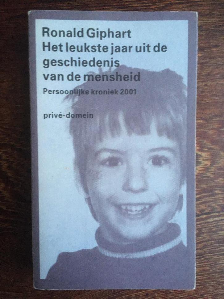 Ronald Giphart - Het leukste jaar uit ... Privé - domein 247, Boeken, Literatuur, Zo goed als nieuw, Ophalen of Verzenden