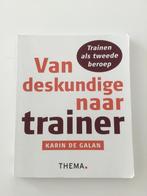 Van deskundige naar trainer, Karin de Galan, Gelezen, Ophalen of Verzenden, Karin de Galan, HBO