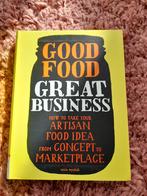 Good food, great business: how to take your artisan food id, Ophalen of Verzenden, Nieuw