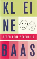 Kleine Baas - Peter Henk Steenhuis*, Ophalen of Verzenden, Zo goed als nieuw, Peter Henk Steenhuis
