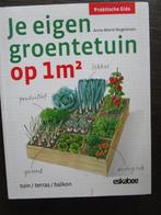 Je eigen groentetuin op 1 m 2-gids voor tuin, terras /balkon, Boeken, Ophalen of Verzenden, Nieuw, Tuinieren en Tuinplanten