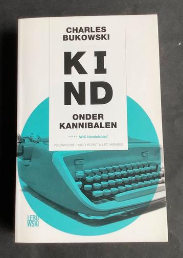 CHARLES BUKOWSKI - KIND ONDER KANNIBALEN beschikbaar voor biedingen