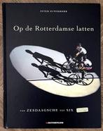 Wielrennen boek OP DE ROTTERDAMSE LATTEN (6-Daagse), Ophalen of Verzenden, Overige typen