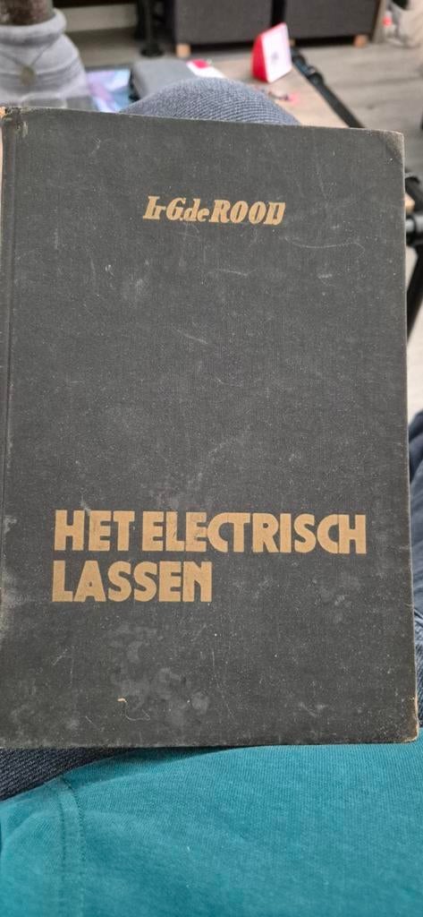 Oud boek: Electrisch Lassen - Ir. G. de Rooij, Boeken, Ophalen, Gelezen, Elektrotechniek, Ir. G. de Rooij