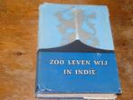 Zoo leven wij in Indie (Nederlanders in Ned-Indie), 20e eeuw of later, Ophalen of Verzenden, Zo goed als nieuw, Meerdere auteurs