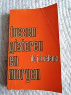 Boek Tussen gisteren en morgen - ds. J.H. Velema, Gelezen, Christendom | Protestants, Ophalen of Verzenden, J.H. Velema