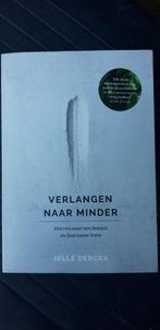 Jelle Derckx - Verlangen naar minder, Boeken, Advies, Hulp en Training, Ophalen of Verzenden, Zo goed als nieuw, Jelle Derckx