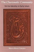 The Charismatic Community Shi'ite Identity in Early Islam, Ophalen of Verzenden, Zo goed als nieuw, Islam