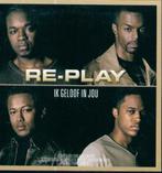 cd-single van Re-play - Ik geloof in jou, Verzenden, Zo goed als nieuw, Nederlandstalig