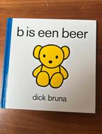 Dick Bruna - b is een beer, Boeken, Gelezen, Fictie algemeen, Ophalen of Verzenden, Dick Bruna