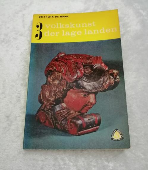 3 Volkskunst der lage landen  TJ. W. R. De Haan  Uit 1965, Boeken, Kunst en Cultuur | Beeldend, Gelezen, Ophalen of Verzenden