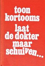 LAAT DE DOKTER MAAR SCHUIVEN… door TOON KORTOOMS, Boeken, Nieuw, Toon Kortooms, Ophalen of Verzenden, Noord-Brabant