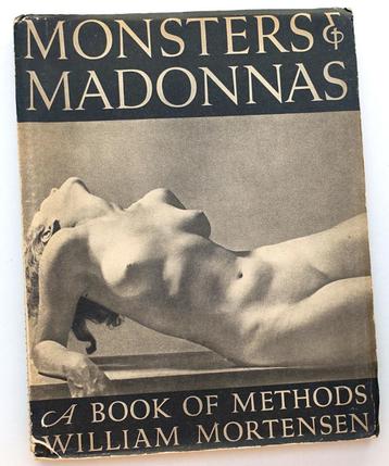 Monsters & Madonnas 1936 William Mortensen