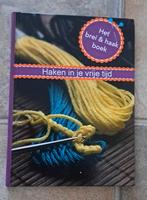 Haken in je vrije tijd - Brei & Haakboek, Ophalen of Verzenden, Zo goed als nieuw, Breien of Haken, Patroon of Boek