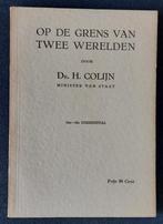 COLIJN, H. - Op de grens van twee werelden. (16-18), Ophalen of Verzenden, Overige soorten, Nederland, Boek of Tijdschrift