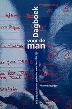 Hannes Burger - Dagboek voor de man, Boeken, Ophalen of Verzenden, Zo goed als nieuw, Hannes Burger