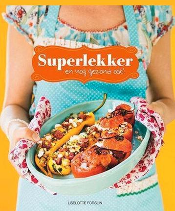 Superlekker en nog gezond ook! - Liselotte Forslin

 beschikbaar voor biedingen