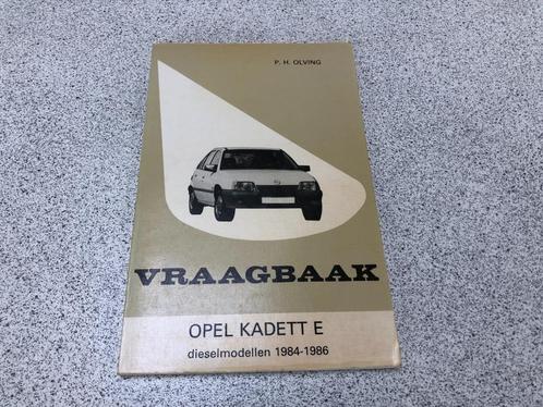 Vraagbaak Opel Kadett E-serie dieselmodellen, Auto diversen, Handleidingen en Instructieboekjes, Ophalen of Verzenden