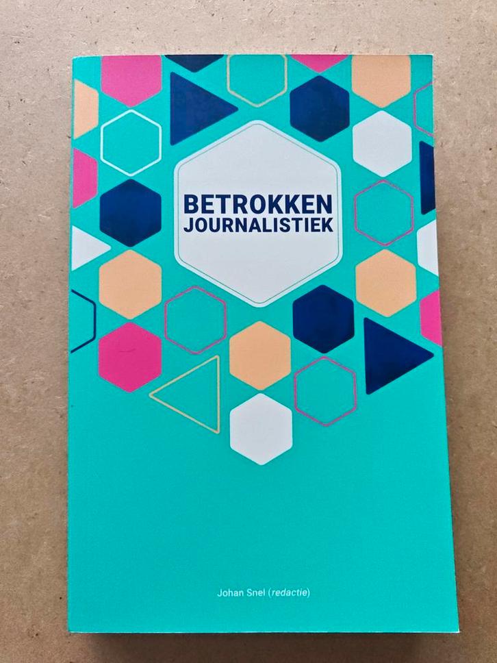 Betrokken Journalistiek - Johan Snel (red.), Boeken, Studieboeken en Cursussen, Zo goed als nieuw, HBO, Alpha, Ophalen of Verzenden