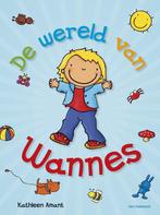 GEZOCHT De wereld van Wannes, Kathleen Amant, Boeken, Kinderboeken | Baby's en Peuters, Ophalen of Verzenden, Zo goed als nieuw